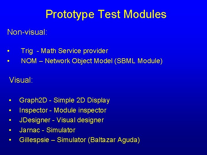 Prototype Test Modules Non-visual: • • Trig - Math Service provider NOM – Network