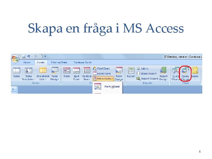 Skapa en fråga i MS Access 4 