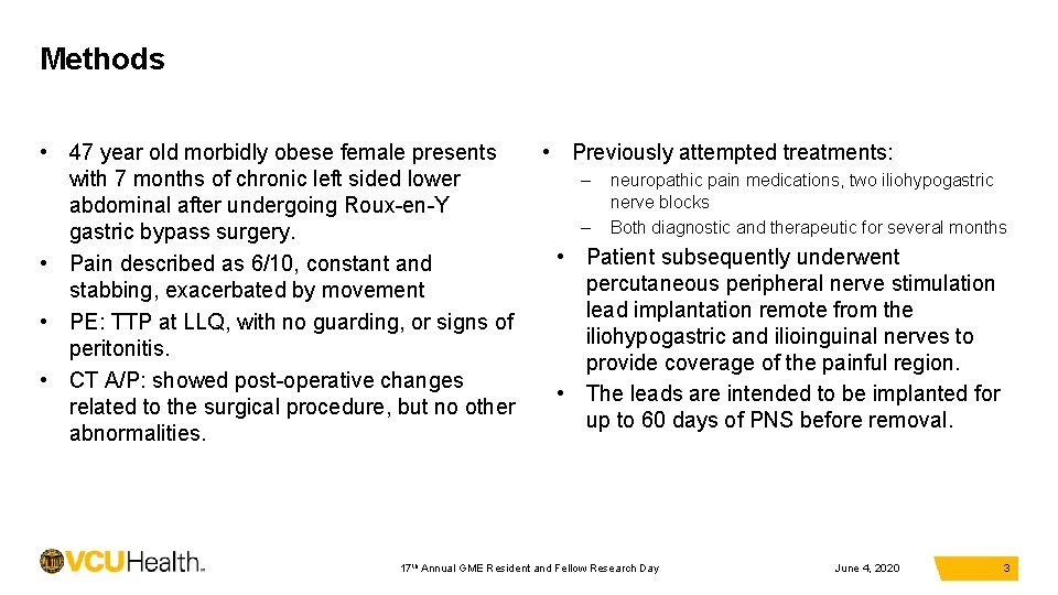 Methods • 47 year old morbidly obese female presents with 7 months of chronic