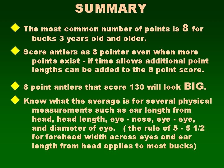 SUMMARY u The most common number of points is 8 for bucks 3 years