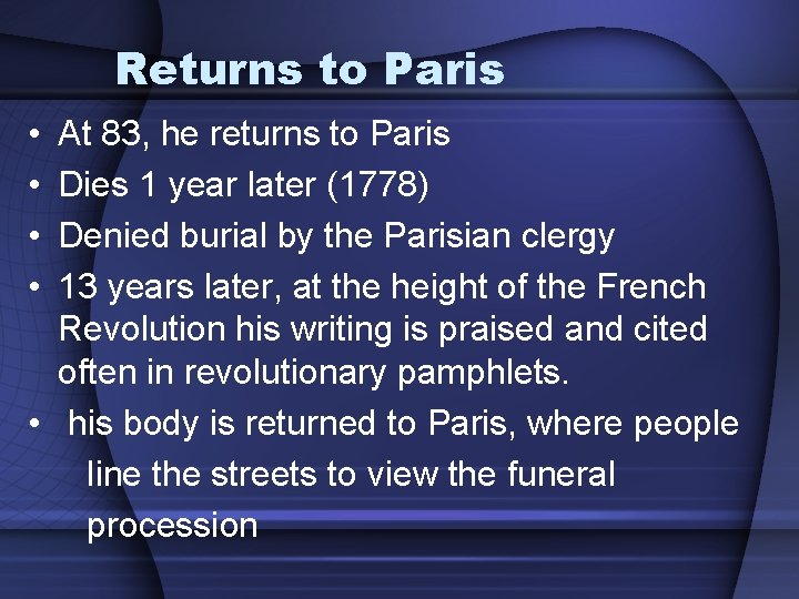 Returns to Paris • • At 83, he returns to Paris Dies 1 year