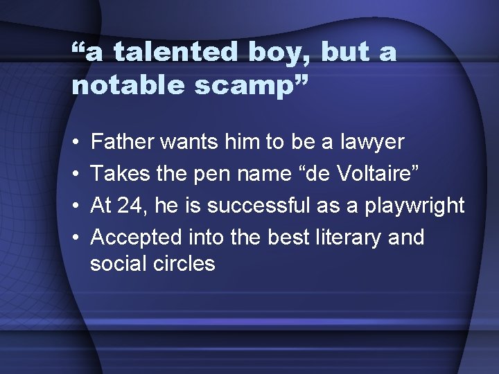 “a talented boy, but a notable scamp” • • Father wants him to be