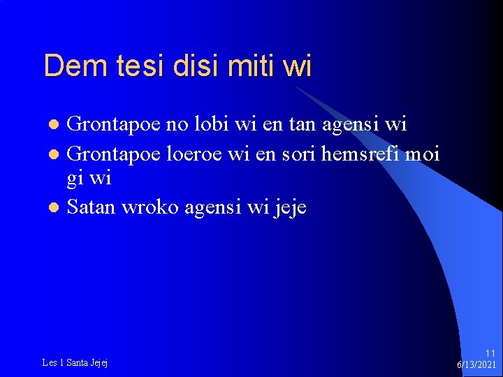 Dem tesi disi miti wi Grontapoe no lobi wi en tan agensi wi l