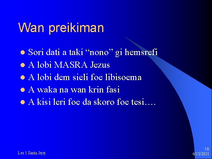 Wan preikiman Sori dati a taki “nono” gi hemsrefi l A lobi MASRA Jezus