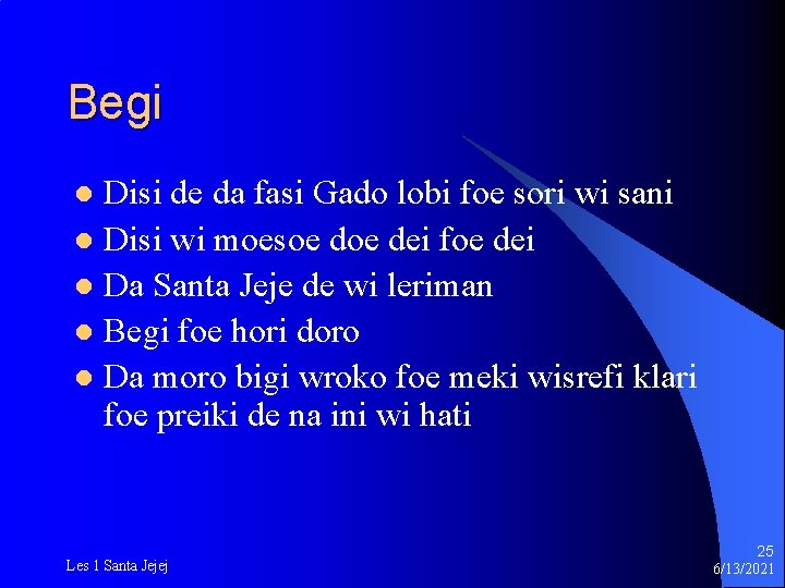 Begi Disi de da fasi Gado lobi foe sori wi sani l Disi wi