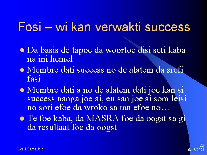 Fosi – wi kan verwakti success Da basis de tapoe da woortoe disi seti