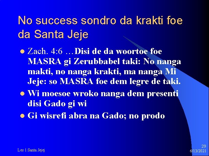 No success sondro da krakti foe da Santa Jeje Zach. 4: 6 …Disi de