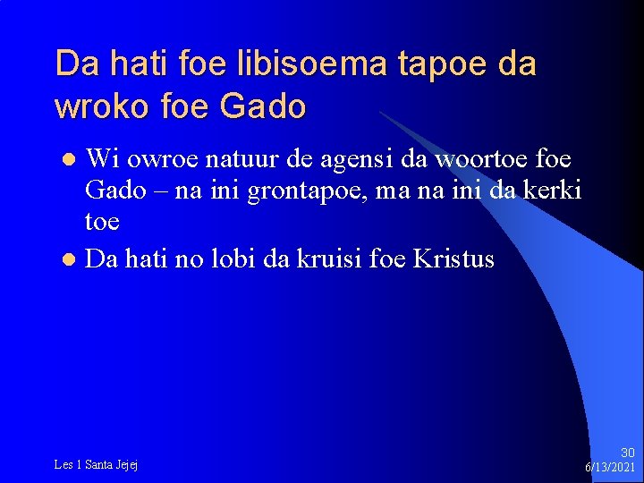 Da hati foe libisoema tapoe da wroko foe Gado Wi owroe natuur de agensi