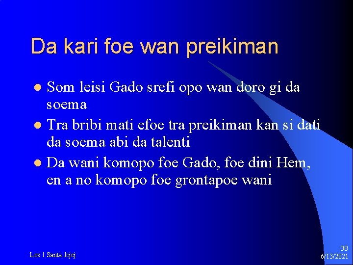 Da kari foe wan preikiman Som leisi Gado srefi opo wan doro gi da