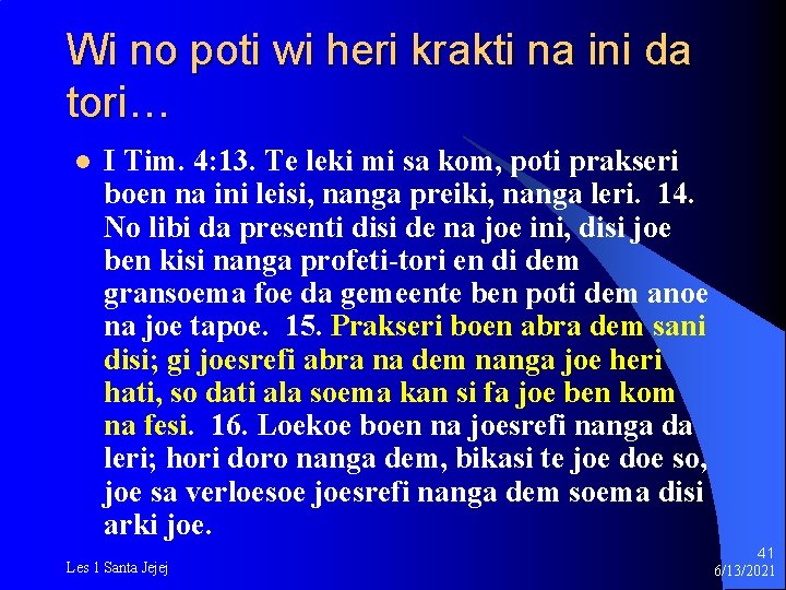 Wi no poti wi heri krakti na ini da tori… l I Tim. 4: