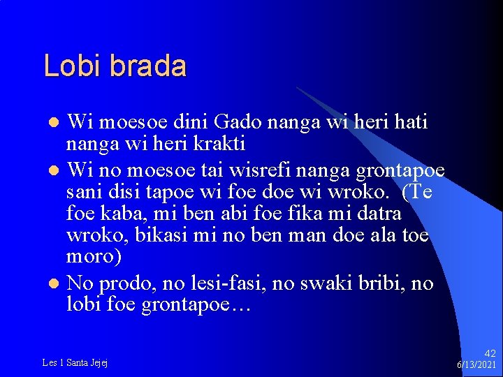 Lobi brada Wi moesoe dini Gado nanga wi heri hati nanga wi heri krakti