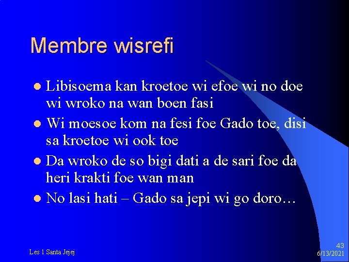 Membre wisrefi Libisoema kan kroetoe wi efoe wi no doe wi wroko na wan