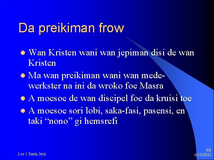 Da preikiman frow Wan Kristen wani wan jepiman disi de wan Kristen l Ma