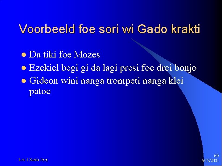 Voorbeeld foe sori wi Gado krakti Da tiki foe Mozes l Ezekiel begi gi