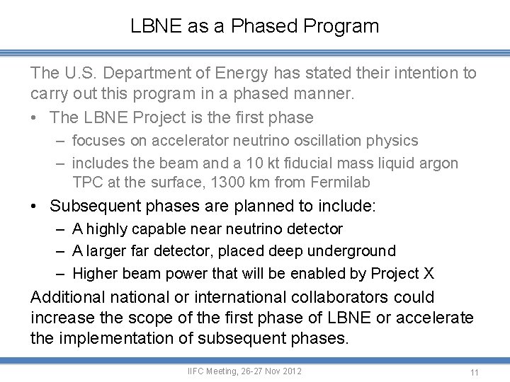 LBNE as a Phased Program The U. S. Department of Energy has stated their