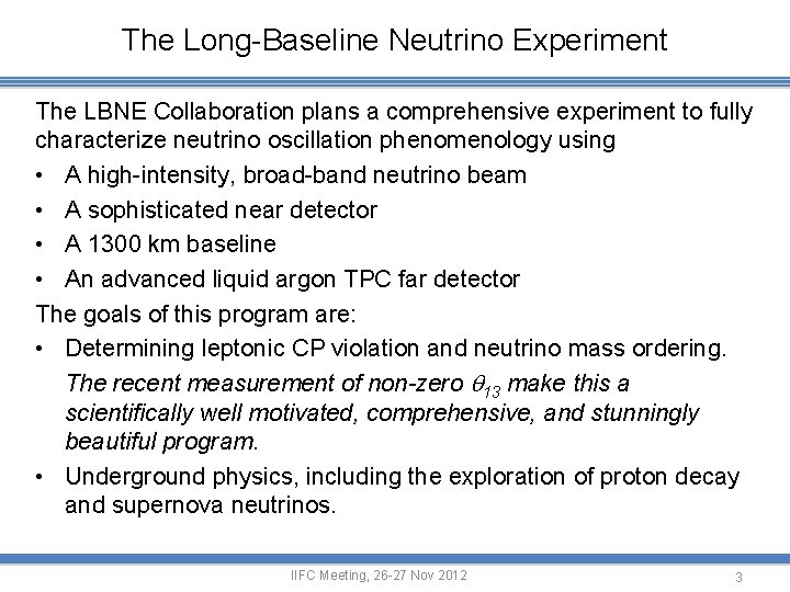 The Long-Baseline Neutrino Experiment The LBNE Collaboration plans a comprehensive experiment to fully characterize