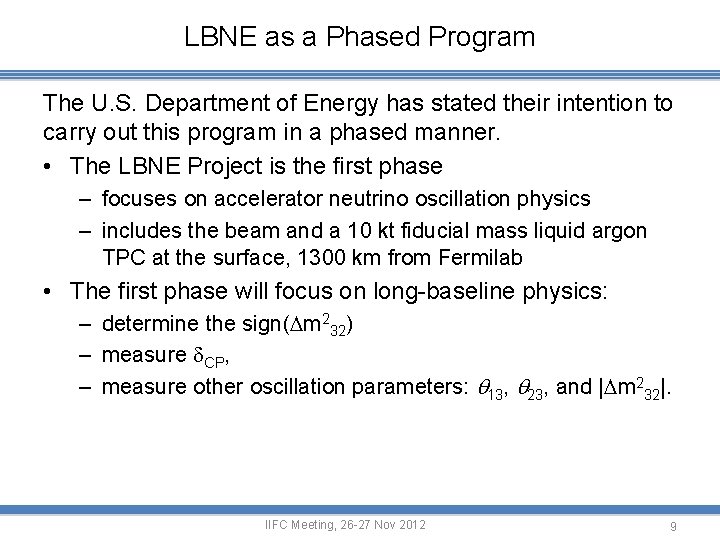 LBNE as a Phased Program The U. S. Department of Energy has stated their