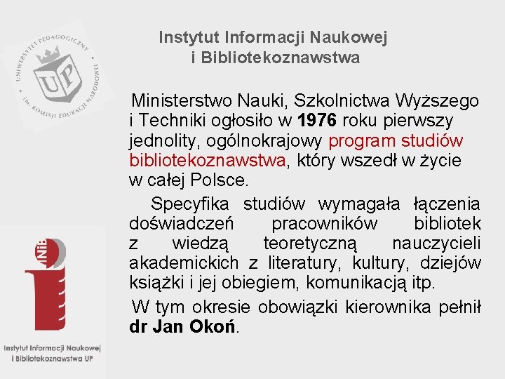 Instytut Informacji Naukowej i Bibliotekoznawstwa Ministerstwo Nauki, Szkolnictwa Wyższego i Techniki ogłosiło w 1976