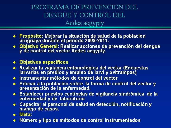 PROGRAMA DE PREVENCION DEL DENGUE Y CONTROL DEL Aedes aegypty l l l l