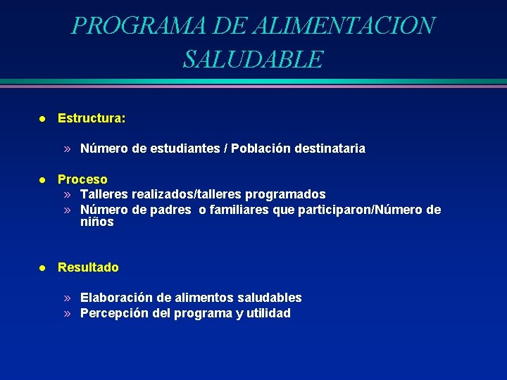 PROGRAMA DE ALIMENTACION SALUDABLE l Estructura: » Número de estudiantes / Población destinataria l