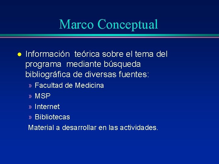 Marco Conceptual l Información teórica sobre el tema del programa mediante búsqueda bibliográfica de