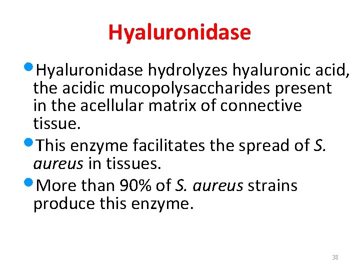 Hyaluronidase • Hyaluronidase hydrolyzes hyaluronic acid, the acidic mucopolysaccharides present in the acellular matrix