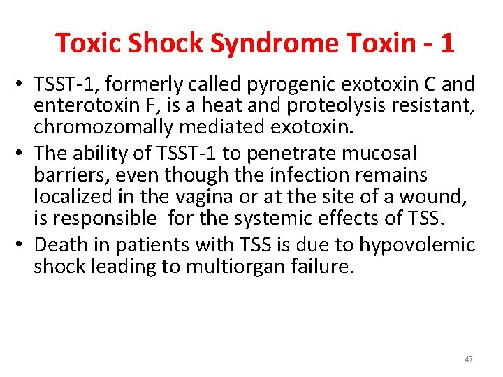 Toxic Shock Syndrome Toxin - 1 • TSST-1, formerly called pyrogenic exotoxin C and
