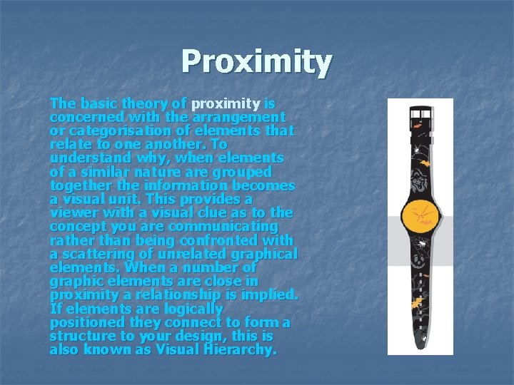 Proximity The basic theory of proximity is concerned with the arrangement or categorisation of