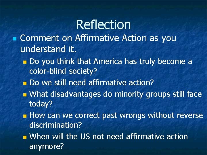 Reflection n Comment on Affirmative Action as you understand it. Do you think that