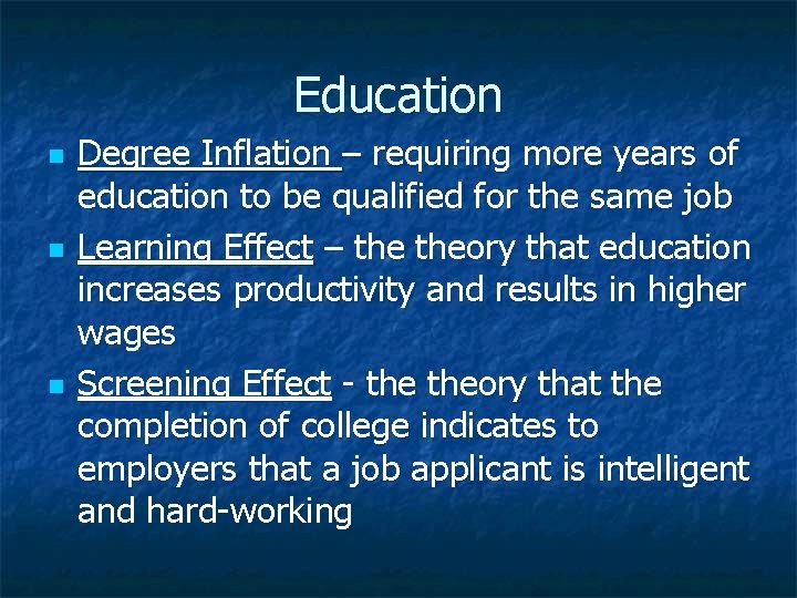 Education n Degree Inflation – requiring more years of education to be qualified for