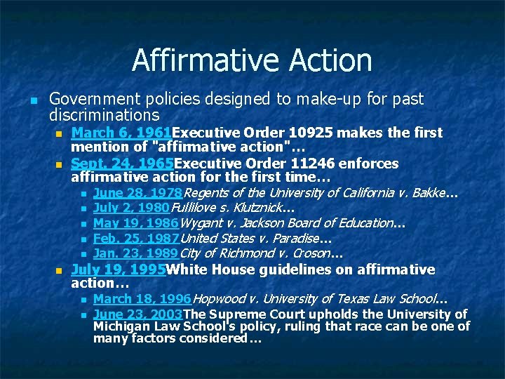 Affirmative Action n Government policies designed to make-up for past discriminations n n n