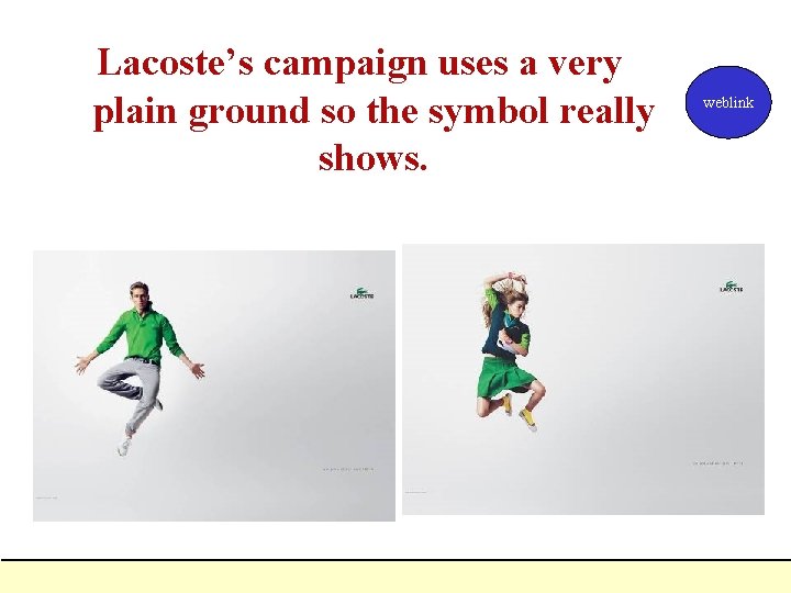 Lacoste’s campaign uses a very plain ground so the symbol really shows. weblink Lacoste’s campaign uses a very plain ground so the symbol really shows. weblink