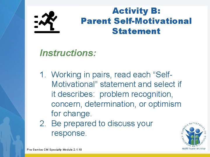 Activity B: Parent Self-Motivational Statement Instructions: 1. Working in pairs, read each “Self. Motivational”