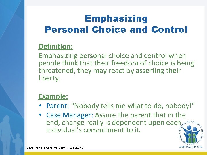 Emphasizing Personal Choice and Control Definition: Emphasizing personal choice and control when people think