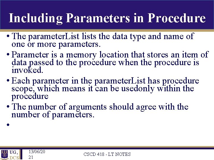 Including Parameters in Procedure • The parameter. List lists the data type and name