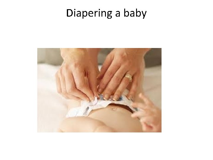 Diapering a baby 