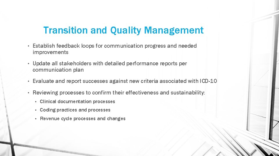 Transition and Quality Management • Establish feedback loops for communication progress and needed improvements