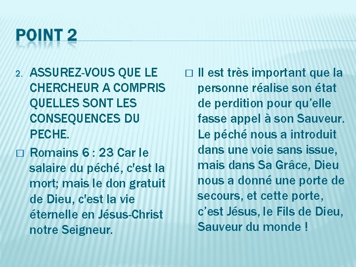 2. � ASSUREZ-VOUS QUE LE CHERCHEUR A COMPRIS QUELLES SONT LES CONSEQUENCES DU PECHE.