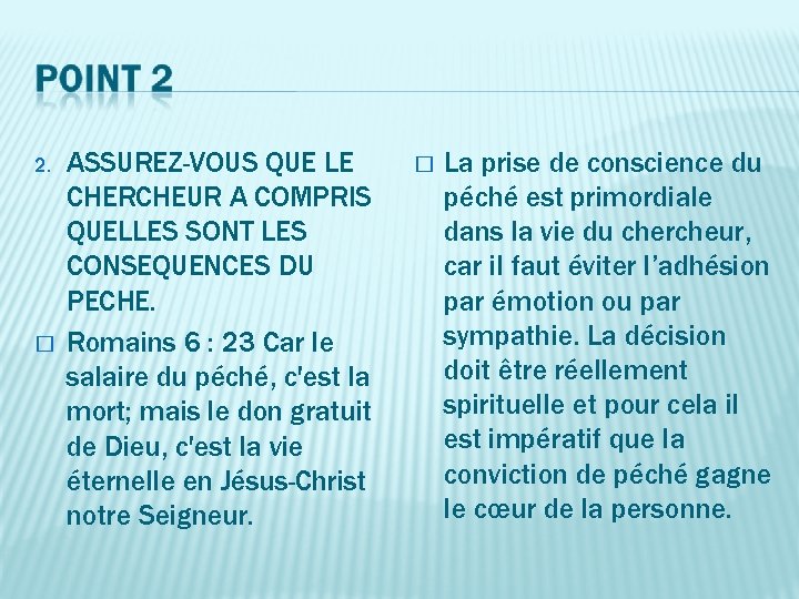 2. � ASSUREZ-VOUS QUE LE CHERCHEUR A COMPRIS QUELLES SONT LES CONSEQUENCES DU PECHE.