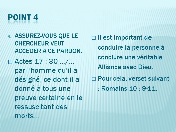 4. ASSUREZ-VOUS QUE LE CHERCHEUR VEUT ACCEDER A CE PARDON. 17 : 30 …/…