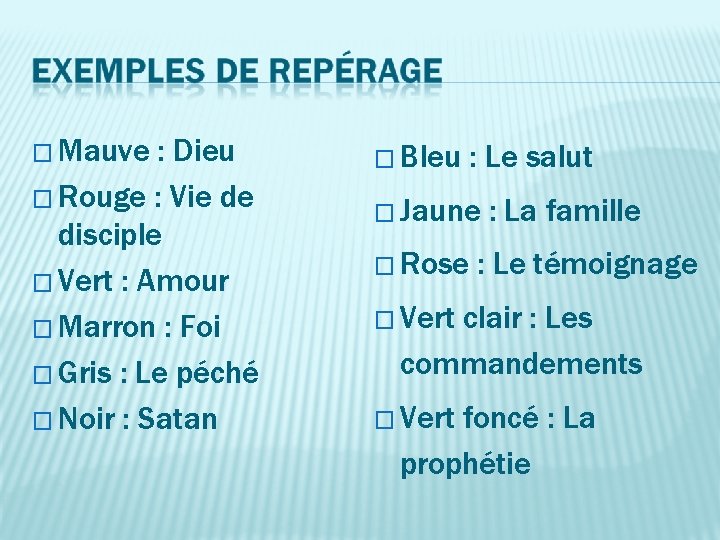 � Mauve : Dieu � Rouge : Vie de disciple � Vert : Amour