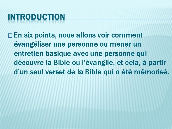 � En six points, nous allons voir comment évangéliser une personne ou mener un