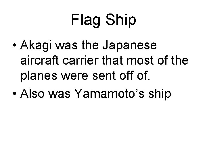 Flag Ship • Akagi was the Japanese aircraft carrier that most of the planes