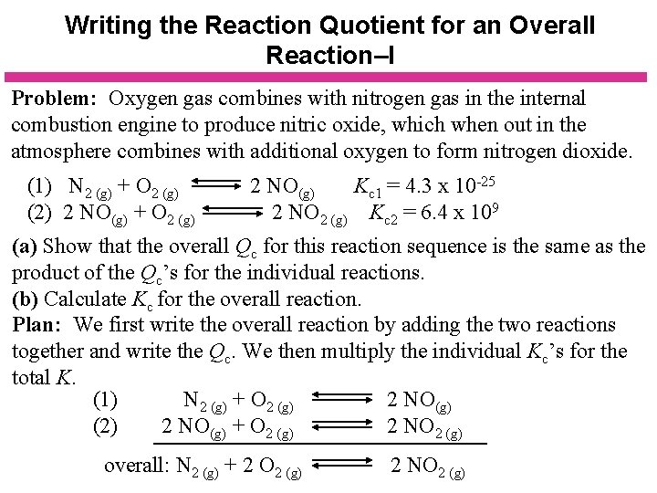 Writing the Reaction Quotient for an Overall Reaction–I Problem: Oxygen gas combines with nitrogen