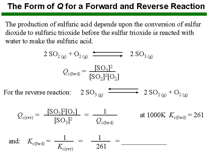 The Form of Q for a Forward and Reverse Reaction The production of sulfuric