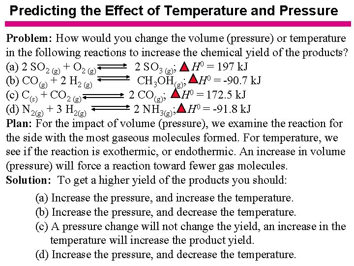 Predicting the Effect of Temperature and Pressure Problem: How would you change the volume