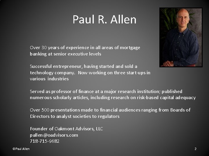 Paul R. Allen Over 30 years of experience in all areas of mortgage banking