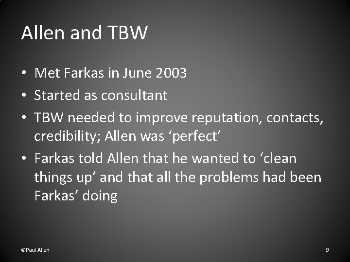 Allen and TBW • Met Farkas in June 2003 • Started as consultant •