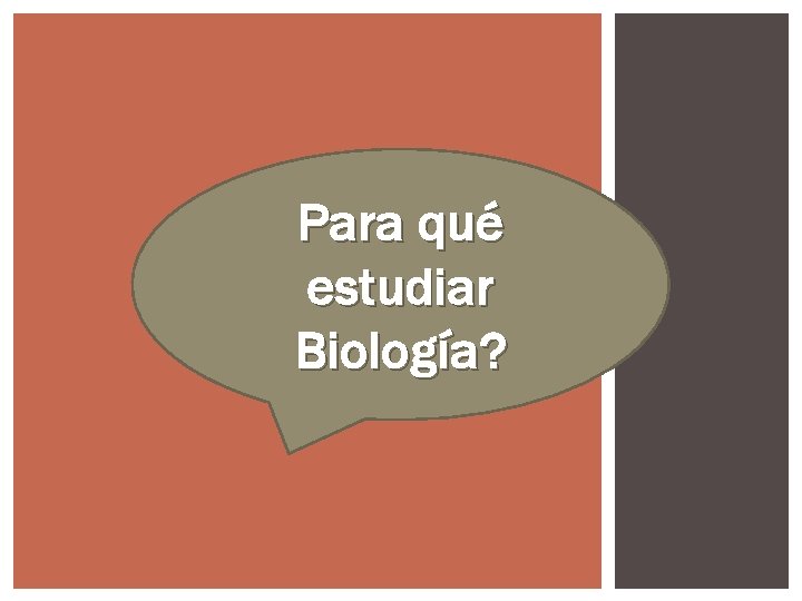 Para qué estudiar Biología? 