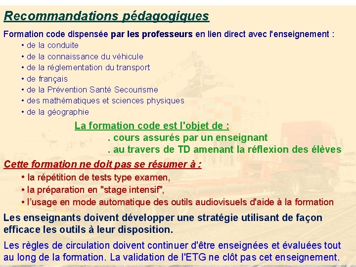 Recommandations pédagogiques Formation code dispensée par les professeurs en lien direct avec l'enseignement :